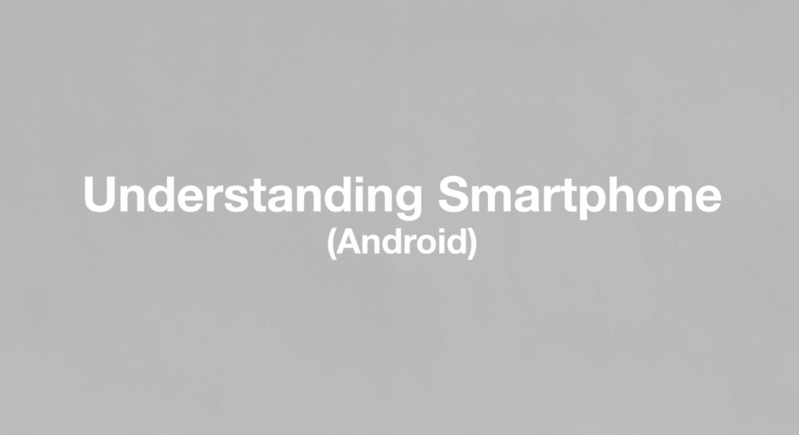 Understanding Smartphone(TalkBack)